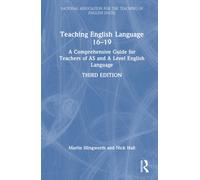 Teaching English Language 16-19 : A Comprehensive Guide for Teachers of AS and A Level English Language