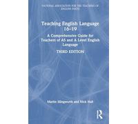 Teaching English Language 16-19: A Comprehensive Guide for Teachers of AS and A Level English Language (National Association for the Teaching of English NATE)
