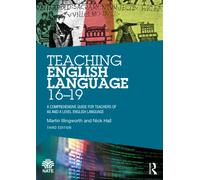 Teaching English Language 16-19 : A Comprehensive Guide for Teachers of AS and A Level English Language