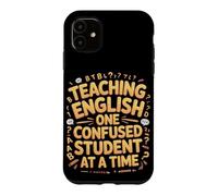 Teaching English One Confused Student At A Time Case for iPhone 11