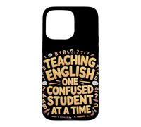 Teaching English One Confused Student At A Time Case for iPhone 15 Pro Max