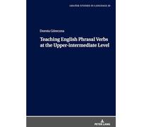 Teaching English Phrasal Verbs at the Upper-intermediate Level: 20 (Gdansk Studies in Language)
