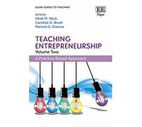 Teaching Entrepreneurship, Volume Two: A Practice-Based Approach (Elgar Guides to Teaching)