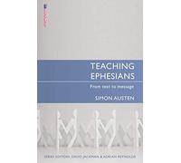 Teaching Ephesians: From text to message (Proclamation Trust)