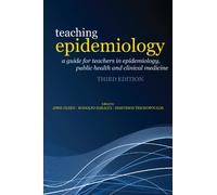 Teaching Epidemiology: A Guide for Teachers in Epidemiology, Public Health and Clinical Medicine