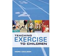 Teaching Exercise to Children: A Complete Guide to Theory and Practice