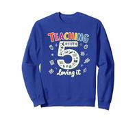 Teaching Fifth & Loving It: Educator Appreciation Gift Sweatshirt, Adult Unisex, Royal Blue, S