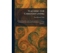 Teaching for Christian Living: A Practical Discussion on the Principles and Practice of Making a Curriculum for the Church School Which Shall Center in Life Experience