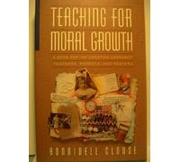 Teaching for Moral Growth: A Guide for the Christian Community Teachers, Parents, and Pastors