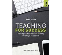 Teaching for Success: Developing Your Teacher Identity in Today's Classroom