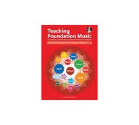 Teaching Foundation Music (Teaching Key Stage Music)