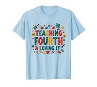 Teaching Fourth & Loving It: Educator Appreciation Gift T-Shirt, Men, Baby Blue, M