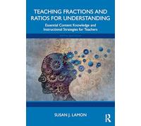 Teaching Fractions and Ratios for Understanding: Essential Content Knowledge and Instructional Strategies for Teachers