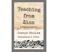 Teaching from Zion - a Retrospective: Collection 3 - The 2000s