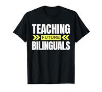 Teaching Future Bilinguals! Funny Language Teacher T-Shirt