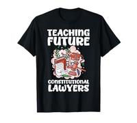 Teaching Future Constitutional Lawyers Funny Law Teacher T-Shirt