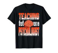 Teaching Future Psychologist Brain Educator Pride T-Shirt
