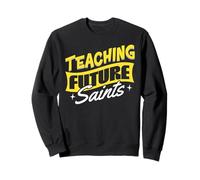 Teaching Future Saints Catholic School Teacher Faithful Sweatshirt