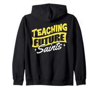 Teaching Future Saints Catholic School Teacher Faithful Zip Hoodie