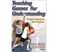 Teaching Games for Understanding: Theory, Research, and Practice