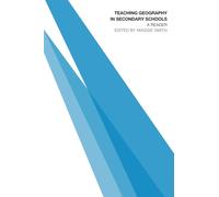 Teaching Geography in Secondary Schools: A Reader (Open University Flexible Pgce Teaching in the Secondary Scho)