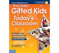 Teaching Gifted Kids in Todays Classroom: Strategies and Techniques Every Teacher Can Use (Free Spirit Professional(tm))