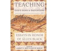 Teaching God’s Sons and Daughters: Essays in Honor of Allen Black (GlossaHouse Festschrift Series)