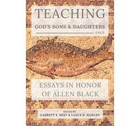 Teaching God’s Sons and Daughters: Essays in Honor of Allen Black (GlossaHouse Festschrift Series)