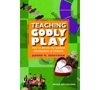 Teaching Godly Play: How to Mentor the Spiritual Development of Children