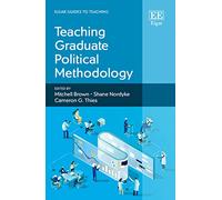 Teaching Graduate Political Methodology (Elgar Guides to Teaching)