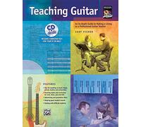 Teaching Guitar: An In-Depth Guide to Making a Living As a Professional Guitar Teacher (Book & Enhanced CD)