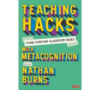 Teaching Hacks: Fixing Everyday Classroom Issues with Metacognition