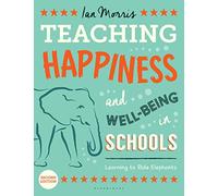 Teaching Happiness and Well-Being in Schools, Second edition: Learning To Ride Elephants