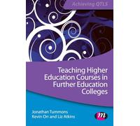 Teaching Higher Education Courses in Further Education Colleges (Achieving QTLS Series)