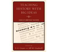 Teaching History with Big Ideas: Cases of Ambitious Teachers
