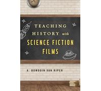 Teaching History with Science Fiction Films