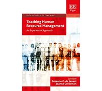 Teaching Human Resource Management: An Experiential Approach (Elgar Guides to Teaching)