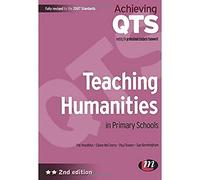 Teaching Humanities in Primary Schools: 1557 (Achieving QTS Series)