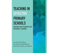 Teaching in Effective Primary Schools: Research into pedagogy and children's learning