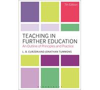 Teaching in Further Education: An Outline of Principles and Practice