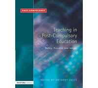 Teaching in Post-Compulsory Education: Policy, Practice and Values (2004)