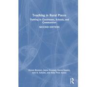 Teaching in Rural Places : Thriving in Classrooms, Schools, and Communities
