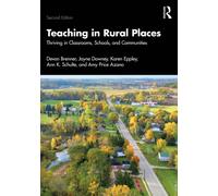 Teaching in Rural Places : Thriving in Classrooms, Schools, and Communities