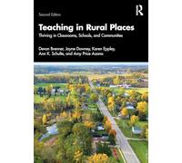 Teaching in Rural Places: Thriving in Classrooms, Schools, and Communities