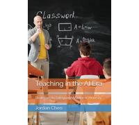 Teaching in the AI Era: Strategies to Safeguard Academic Honesty (AI Educator Mastery Series)