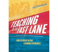 Teaching in the Fast Lane: How to Create Active Learning Experiences