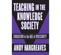 Teaching in the Knowledge Society: Education in the Age of Insecurity (Professional Learning)