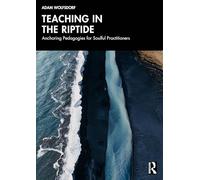 Teaching in the Riptide: Anchoring Pedagogies for Soulful Practitioners