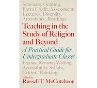 Teaching in the Study of Religion and Beyond: A Practical Guide for Undergraduate Classes