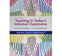 Teaching in Today's Inclusive Classrooms: A Universal Design for Learning Approach